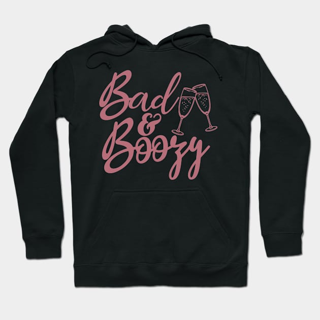 Bad And Boozy - Bachelorette Drinking And Hen Night Party Gift For Women Hoodie by Art Like Wow Designs